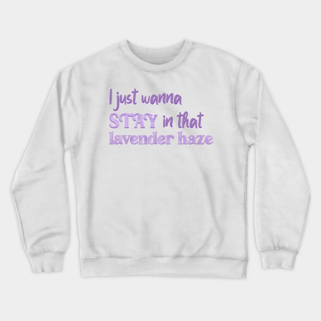 Lavender Haze Lyric Taylor Swift Crewneck Sweatshirt by Mint-Rose